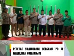 PERERAT SILATURAHMI BERSAMA PD AL WASHLIYAH KOTA BINJAI
