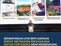 Kementerian ATR/BPN Siapkan Empat Instrumen Pertanahan untuk Pertamina demi Mendukung Ketahanan Energi Nasional